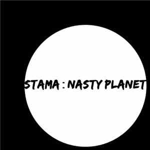 Stama - Nasty Planet