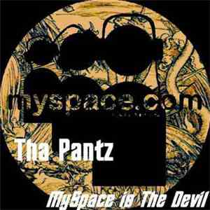 Tha Pantz - MySpace Is The Devil EP