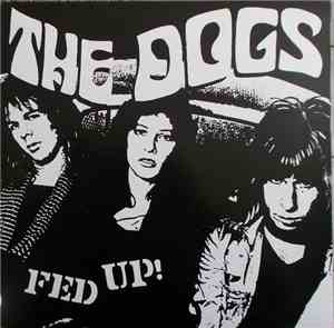 The Dogs  - Fed Up!