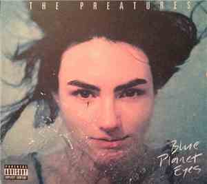The Preatures - Blue Planet Eyes