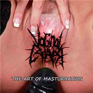 Vaginal Cadaver - The Art Of Masturbation