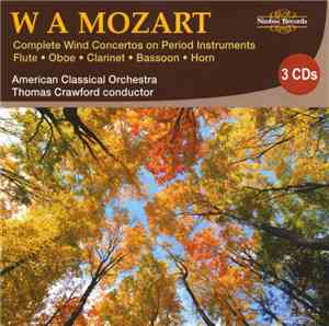 W.A. Mozart, American Classical Orchestra, Thomas Crawford  - Complete Wind ...