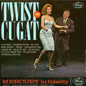 Xavier Cugat And His Orchestra - Twist With Cugat