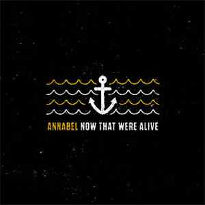 Annabel - Now That We're Alive