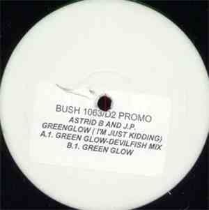 Astrid B And J.P. - Green Glow (I'm Just Kidding)