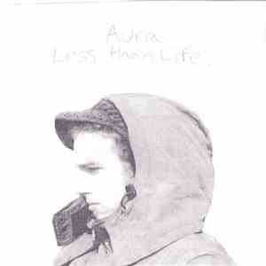 Aura  - Less Than Life