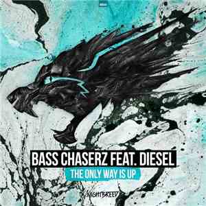 Bass Chaserz Feat. Diesel - The Only Way Is Up