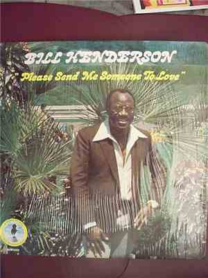 Bill Henderson  - Please Send Me Someone To Love