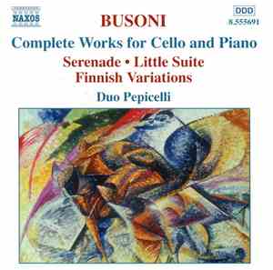 Busoni, Duo Pepicelli - Complete Works For Cello And Piano (Serenade • Litt ...