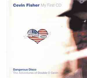 Cevin Fisher - United DJs Of America Presents My First CD - Dangerous Disco ...