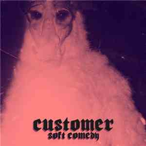 Customer - Soft Comedy