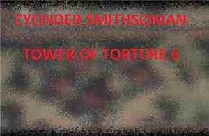 Cylinder Smithsonian - Tower Of Torture 6