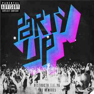 Destructo  Feat. YG  - Party Up - The Remixes