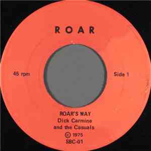 Dick Carmine And The Casuals - Roar's Way