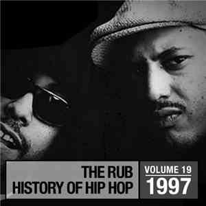 DJ Eleven - The Rub - History Of Hip Hop - Volume 19: 1997