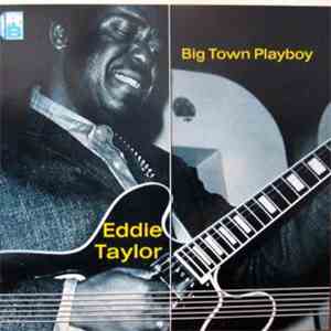 Eddie Taylor  - Big Town Playboy