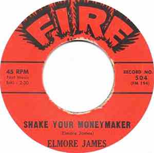 Elmore James - Shake Your Moneymaker / Look On Yonder Wall