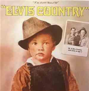 Elvis Presley - Elvis Country (I'm 10,000 Years Old)