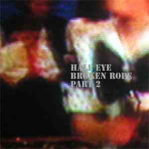 Half Eye - Broken Rope (Part 2)