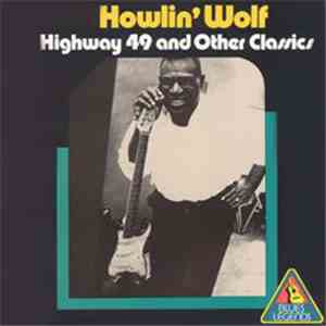 Howlin' Wolf - Highway 49 and Other Classics