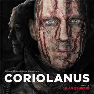 Ilan Eshkeri - Coriolanus