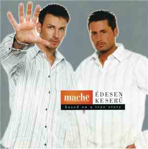 Maché - Édesen Keserű (Based On A True Story)