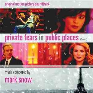 Mark Snow - Private Fears In Public Places (Coeurs) (Original Motion Pictur ...