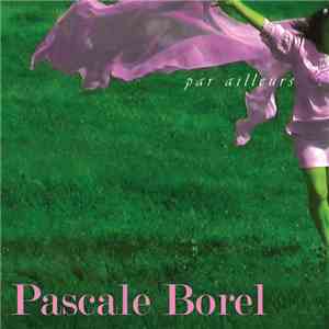Pascale Borel - Par Ailleurs