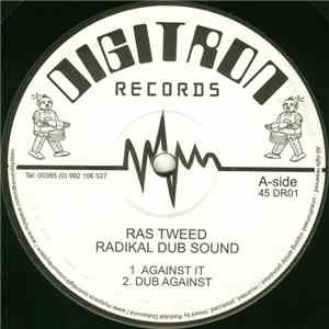 Ras Tweed Featuring Radikal Dub Sound - Against It / Dubolique