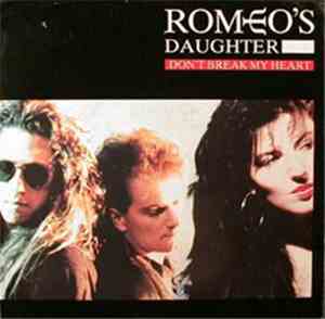 Romeo's Daughter - Don't Break My Heart