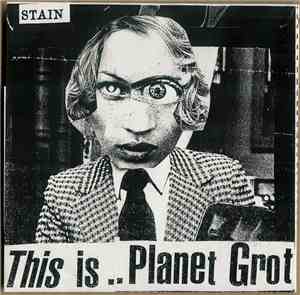 Stain - This Is... Planet Grot