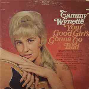 Tammy Wynette - Your Good Girl's Gonna Go Bad
