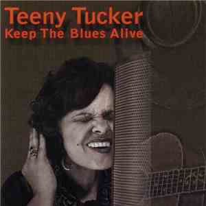 Teeny Tucker - Keep The Blues Alive