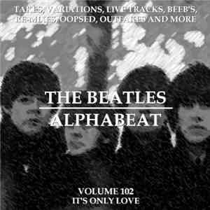 The Beatles - Alphabeat Volume 102 - It's Only Love