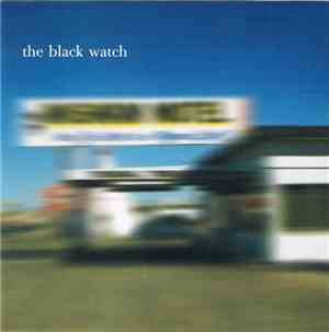 The Black Watch - The King Of Good Intentions