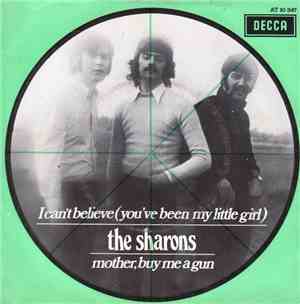 The Sharons - I Can't Believe (You've Been My Little Girl) / Mother, Buy Me ...