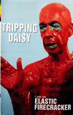 Tripping Daisy - I Am An Elastic Firecracker