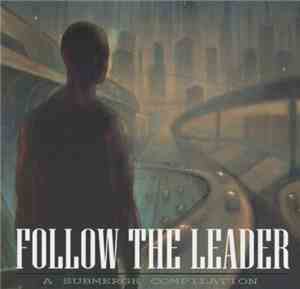Various - Follow The Leader - A Submerge Compilation