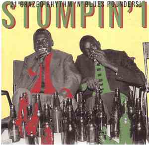 Various - Stompin' 1 - 21 Crazed Rhythm 'N' Blues Pounders!