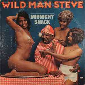 Wild Man Steve - Midnight Snack