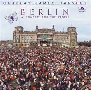 Barclay James Harvest - Berlin (A Concert For The People)