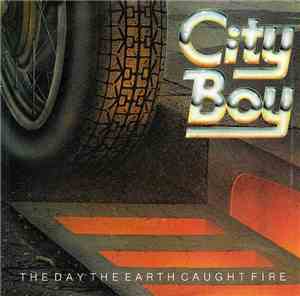 City Boy - The Day The Earth Caught Fire