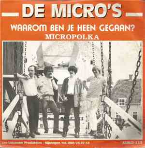De Micro's - Waarom Ben Je Heen Gegaan? / Micropolka
