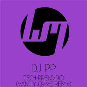 DJ PP - Tech Prendido (Vanity Crime Remix)