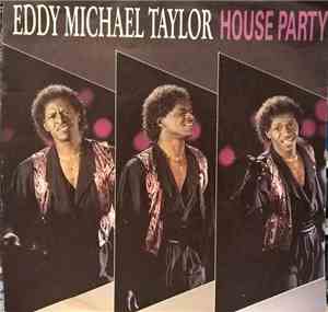 Eddy Michael Taylor - House Party