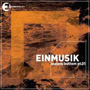Einmusik - Oceans Bottom Pt. 1