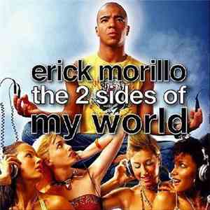 Erick Morillo - The 2 Sides Of My World