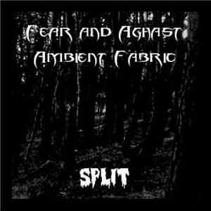 Fear And Aghast / Ambient Fabric - Fear And Aghast Vs Ambient Fabric