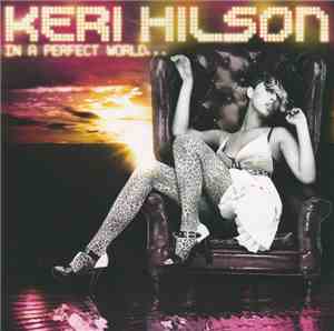 Keri Hilson - In A Perfect World...