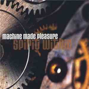 Machine Made Pleasure - Spirit Within
